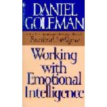 Working With Emotional Intelligence by Daniel Goleman 